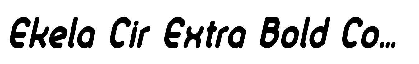 Ekela Cir Extra Bold Condensed Italic